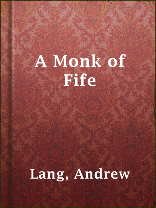 Title details for A Monk of Fife by Andrew Lang - Available